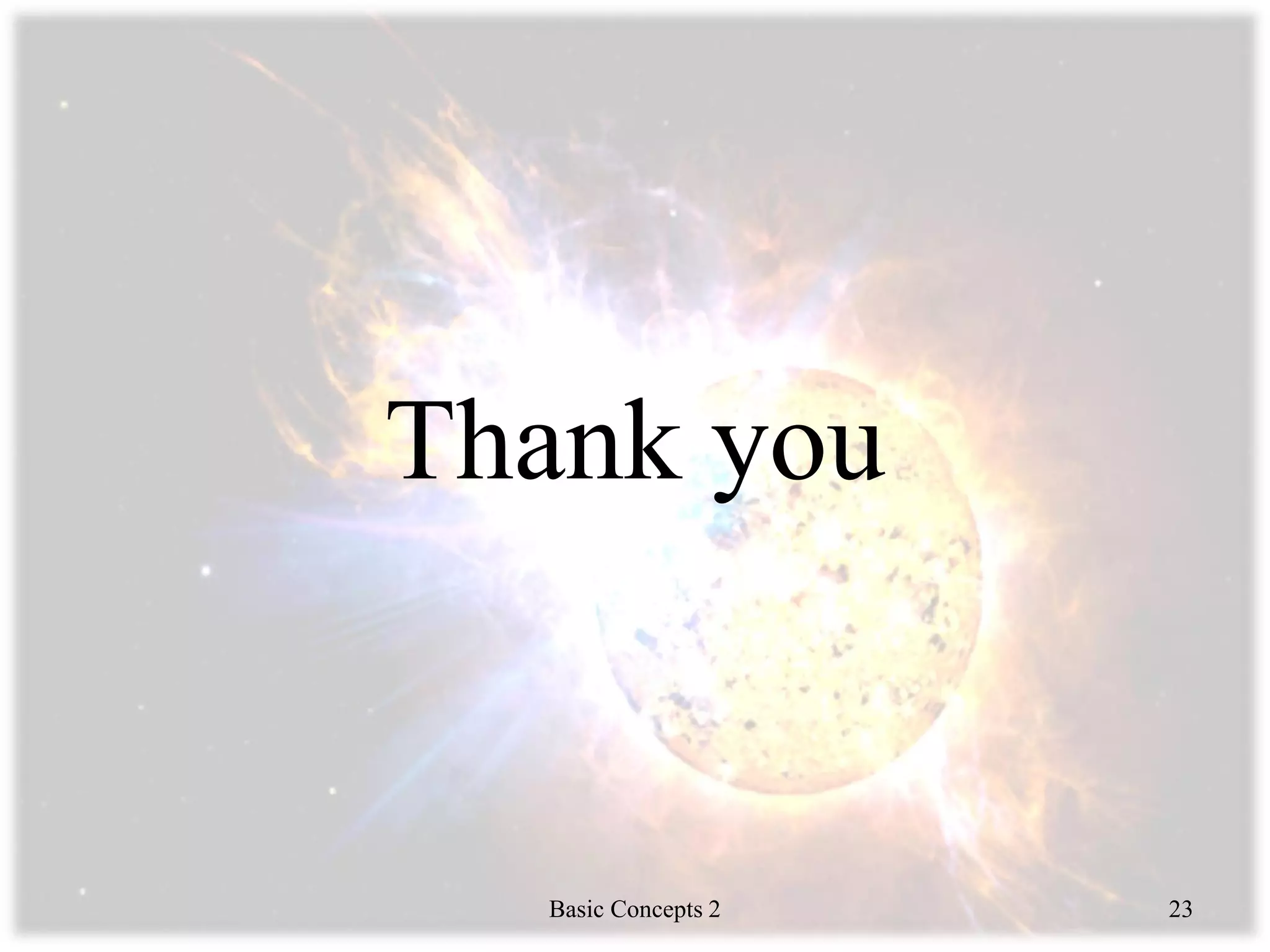 Thank you
Basic Concepts 2 23
 