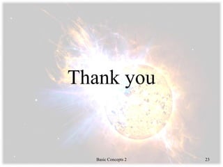 Thank you
Basic Concepts 2 23
 