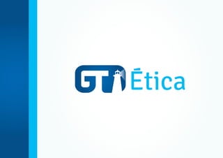 Marca do GT-Ética
I.
Horizontal (preferencial)
Vertical
 