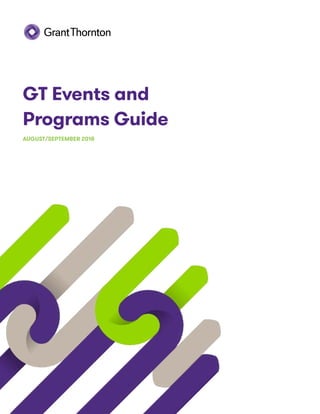 GT Events and
Programs Guide
AUGUST/SEPTEMBER 2018
 