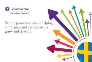 We are passionate about helping
companies and entrepreneurs
grow and develop.
 