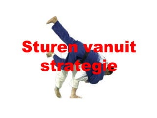 Sturen vanuit
  strategie
 