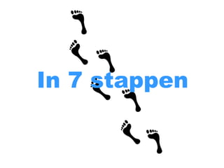 In 7 stappen
 
