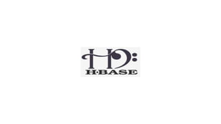 HBase
 
