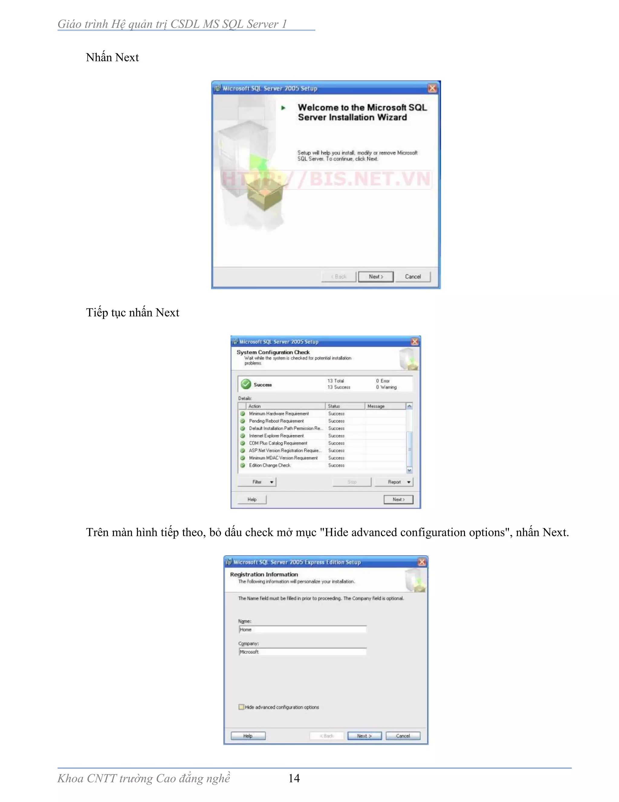 Giáo trình Hệ quản trị CSDL MS SQL Server 1
Khoa CNTT trường Cao đẳng nghề 14
Nhấn Next
Tiếp tục nhấn Next
Trên màn hình tiếp theo, bỏ dấu check mở mục "Hide advanced configuration options", nhấn Next.
 