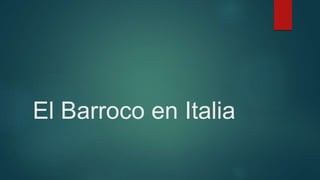 El Barroco en Italia
 