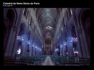 Catedral de Notre Dame de París
finals segle XII
 