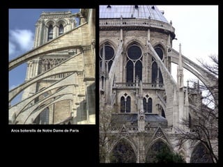 Arcs boterells de Notre Dame de París
 
