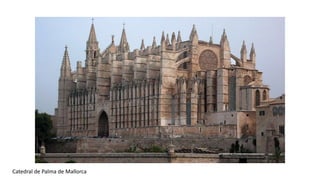 Catedral de Palma de Mallorca
 