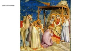 Giotto. Adoración.
 