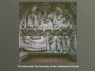 The left portal: the Doorway of the childhood of Christ 