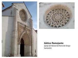 Gótico flamejante Igreja de Nossa Senhora da Graça Santarém 