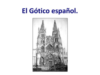 El Gótico español.
 