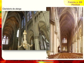 Francia, s. XIII
                                                      Plenitud
Claristorio de alarga




                        www.profesorfrancisco.es
 