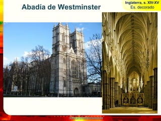 Inglaterra, s. XIV-XV
Abadía de Westminster                     Es. decorado




            www.profesorfrancisco.es
 