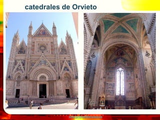catedrales de Orvieto




            www.profesorfrancisco.es
 