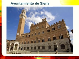 Ayuntamiento de Siena




            www.profesorfrancisco.es
 