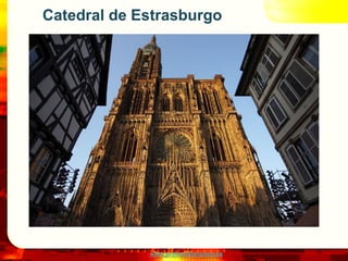 Catedral de Estrasburgo




             www.profesorfrancisco.es
 