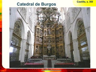 Castilla, s. XIII
Catedral de Burgos




           www.profesorfrancisco.es
 