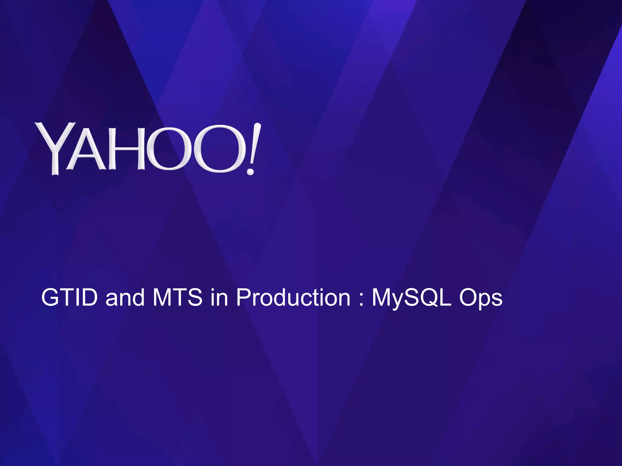GTID and MTS in Production : MySQL Ops
 
