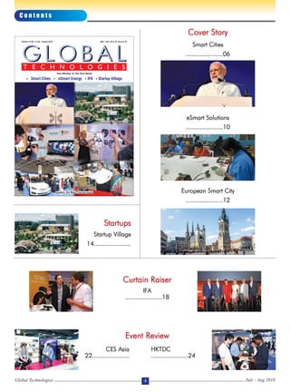 C o n t e n t s
Global Technologies July - Aug 20184
Smart Cities
.....................06
Cover Story
Event Review
CES Asia
22.....................
Startup Village
14.....................
Startups
Curtain Raiser
IFA
.....................18
eSmart Solutions
.....................10
European Smart City
.....................12
HKTDC
.....................24
 