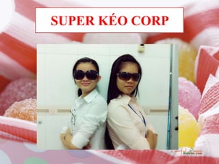 SUPER KÉO CORP
 