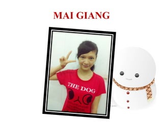 MAI GIANG
 
