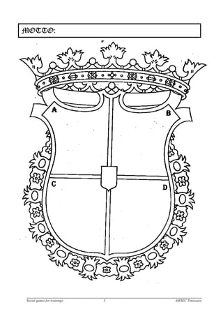 Social games for trainings 5 AIESEC Timisoara
A B
C D
MOTTO:
 