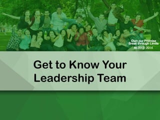 Get to Know Your
Leadership Team

 