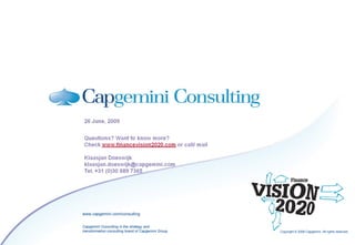 www.capgemini.com/consulting Capgemini Consulting is the strategy and transformation consulting brand of Capgemini Group Copyright  ©  2009 Capgemini. All rights reserved. 