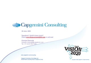 www.capgemini.com/consulting Capgemini Consulting is the strategy and transformation consulting brand of Capgemini Group Copyright  ©  2009 Capgemini. All rights reserved. 