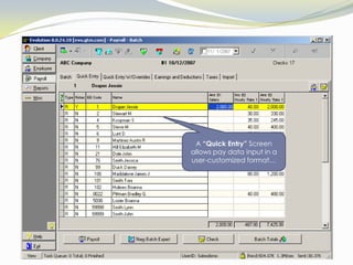 Fields are available on the Payroll Screen for notes to all employees on their pay stubs or to block the processing of specific areas for the current payroll