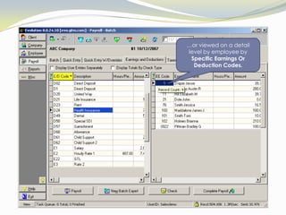 Federal And State Tax Overrides that occur on a one-time (per payroll) basis can be recorded during payroll entry.