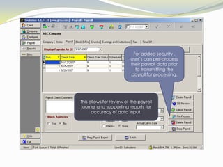 The software also allows for the blocking of programmed earnings and deductions by employee.