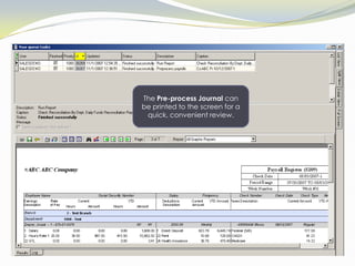 Options for multiple checks per employee, voided checks, and manual checks are built into the payroll entry screens of the software.
