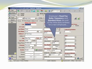 Document HR-related informationFor the User: Drop-down navigation provides access to needed screens in a logical, easy to find manner.