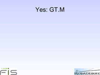 Yes: GT.M 
