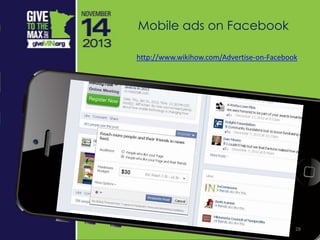 28
Mobile ads on Facebook
http://www.wikihow.com/Advertise-on-Facebook
 