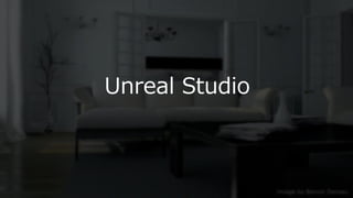 #gtmfjp2018
Unreal Studio
 