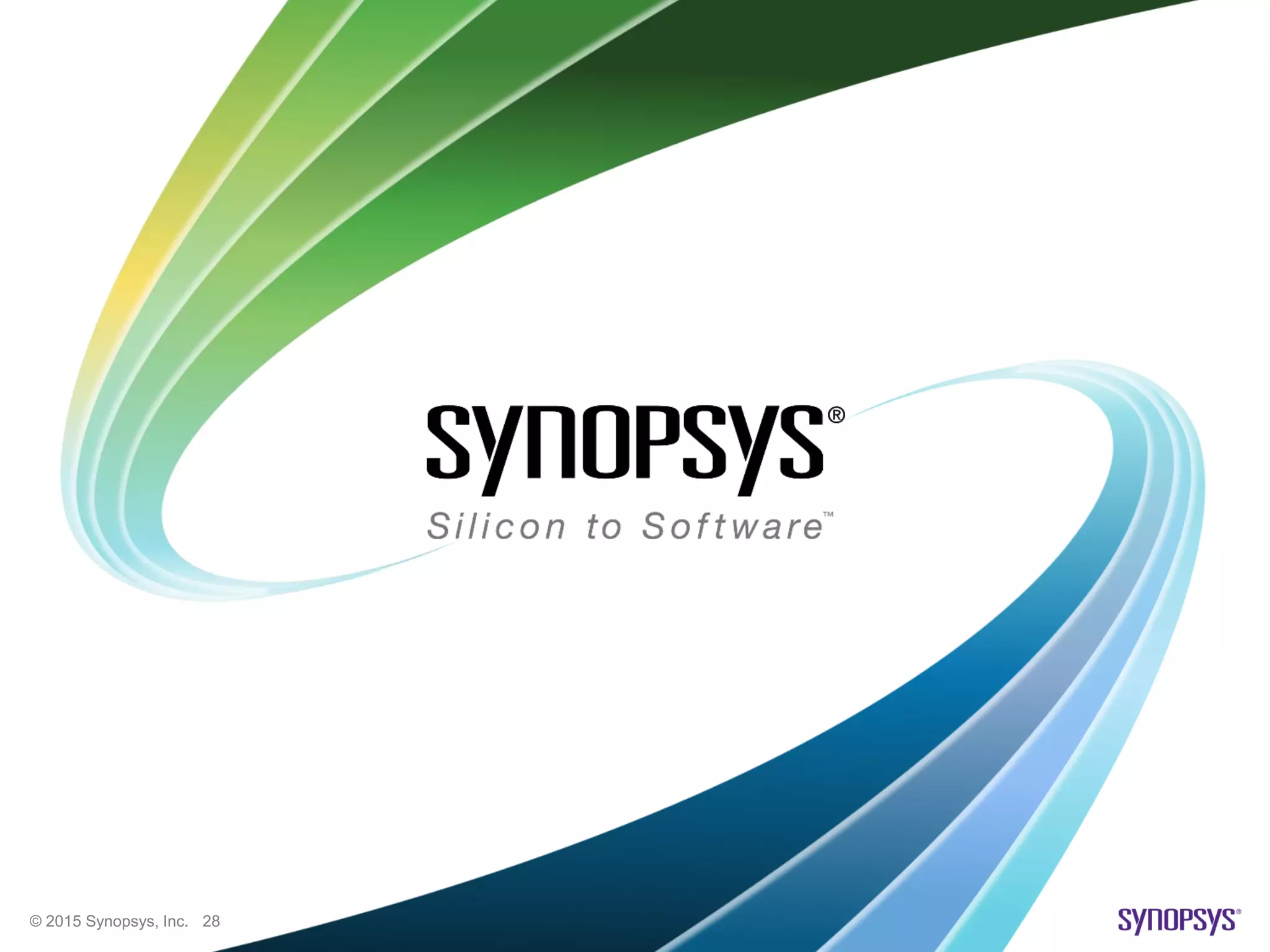 © 2015 Synopsys, Inc. 28
 