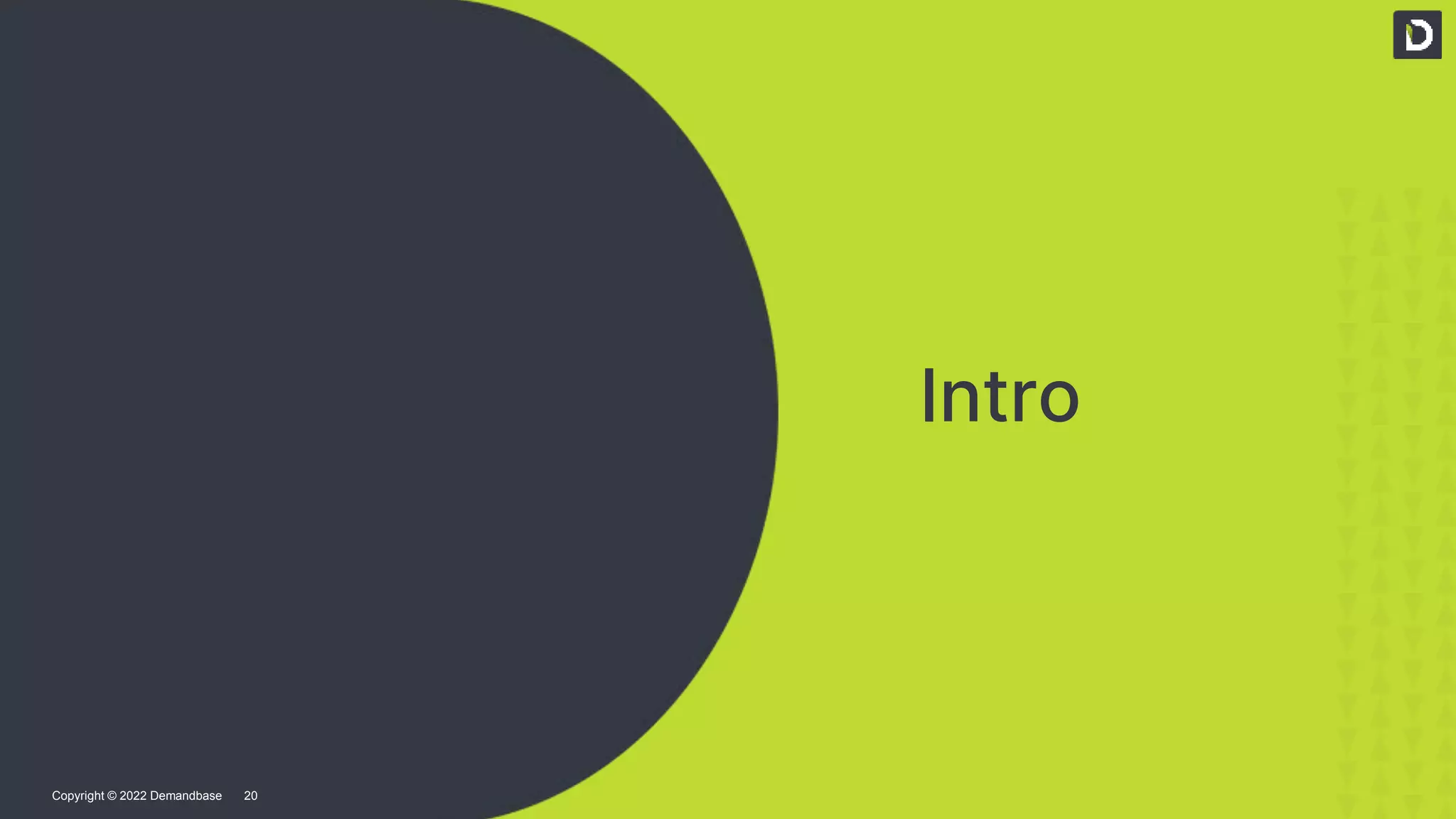 20
Copyright © 2022
Demandbase
20
Copyright © 2022 Demandbase
Intro
 