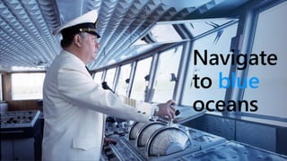 Navigate
to blue
oceans
 
