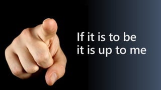 If it is to be
it is up to me
 