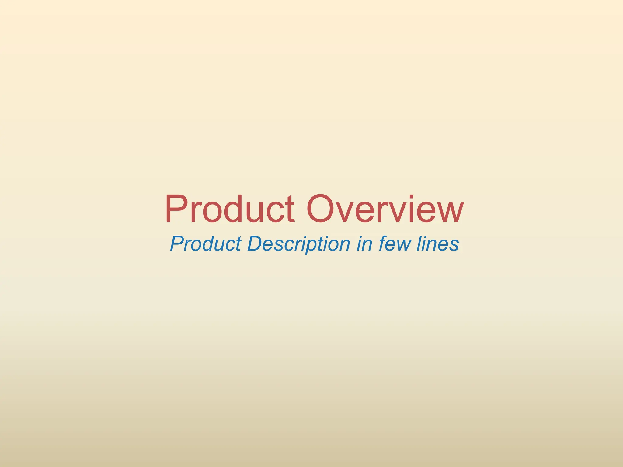 Product Overview
Product Description in few lines
 