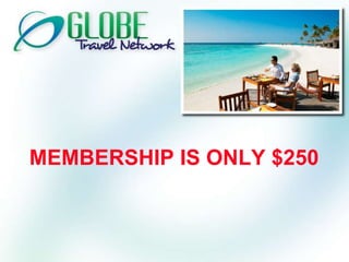 MEMBERSHIP IS ONLY $250 