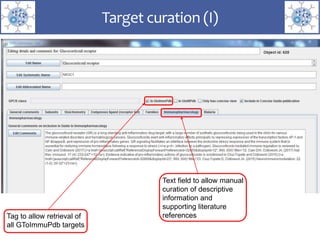 Target CurationTarget curation (I)
Tag to allow retrieval of
all GToImmuPdb targets
Text field to allow manual
curation of descriptive
information and
supporting literature
references
 