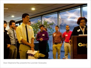 Dean Stephanie Ray presents the Lavender Graduates
 