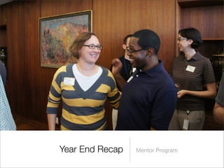 Year End Recap Mentor Program
 