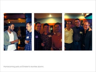 Homecoming party at Einstein’s reunites alumni.
 