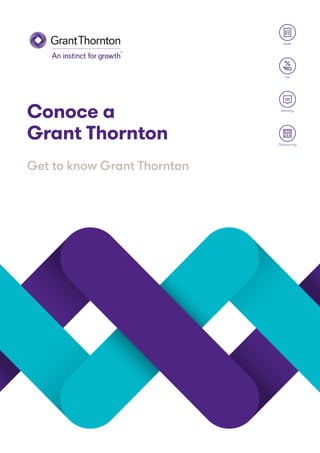 Conoce a
Grant Thornton
Get to know Grant Thornton
Advisory
Tax
Audit
Outsourcing
 